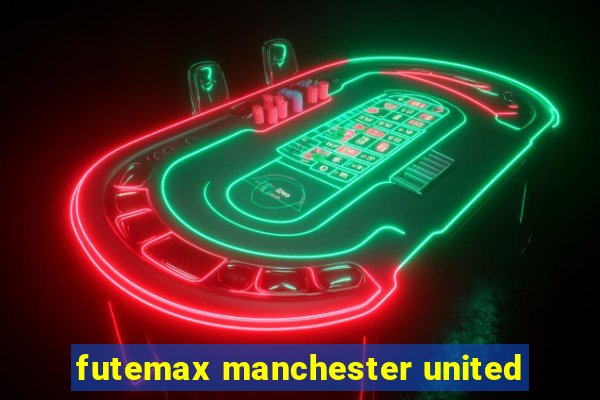 futemax manchester united